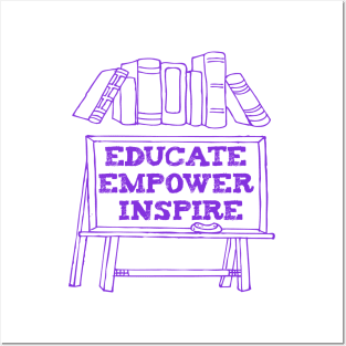 Educate empower inspire Posters and Art